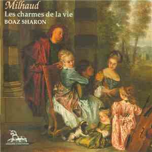 Milhaud - Boaz Sharon - Les Charmes De La Vie download free