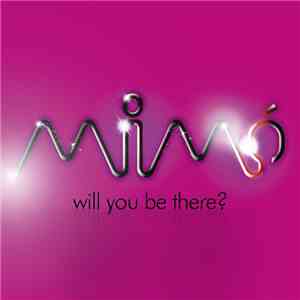 MiMó - Will You Be There? download free