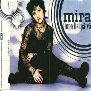 Mira  - Onpa Iisi Päivä download free