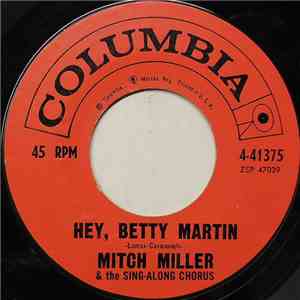 Mitch Miller & The Sing-A-Long Chorus - Hey, Betty Martin download free