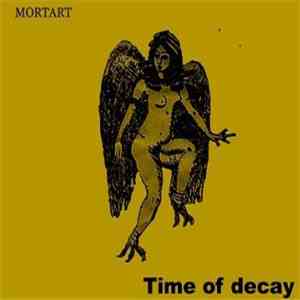 Mortart - Time Of Decay download free