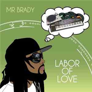 Mr Brady - Labor Of Love download free