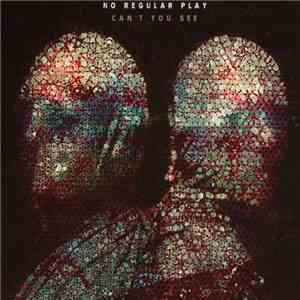 No Regular Play - Can't You See download free