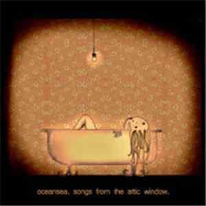 Oceansea - Songs From The Attic Window download free