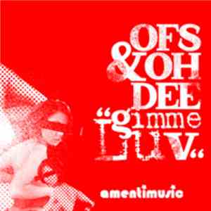 OFS & Oh Dee - Gimme Luv download free