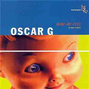 Oscar G - Make Me Feel download free