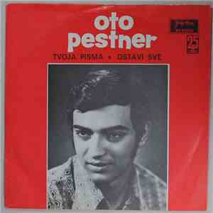 Oto Pestner - Tvoja Pisma / Ostavi Sve download free