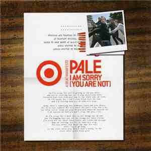 Pale - I Am Sorry (You Are Not) download free