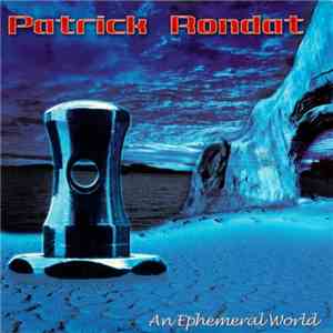 Patrick Rondat - An Ephemeral World download free