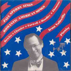 Paul Sperry, Irma Vallecillo - Bowles / Chanler / Farwell / Hundley / Thomson - Paul Sperry Sings Romantic American Songs download free