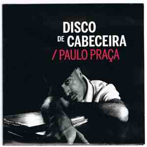Paulo Praça - Disco De Cabeceira download free