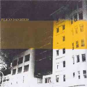 Pelican Daughters - Fishbones And Wishbones download free
