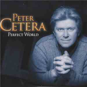 Peter Cetera - Perfect World download free
