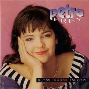 Petra Frey - Bloss Träume Im Kopf download free