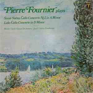 Pierre Fournier & Monte Carlo Opera Orchestra : Josif Conta - Camille Saint-Saëns / Édouard Lalo - Cello Concerto No. 1 In A Minor / Concerto In D Minor download free
