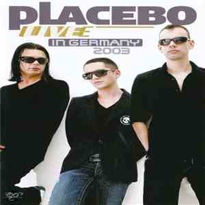 Placebo - Live In Germany 2003 download free