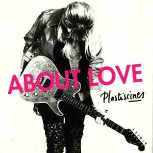 Plastiscines - About Love download free