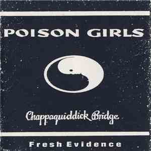 Poison Girls - Chappaquidick Bridge: Fresh Evidence download free