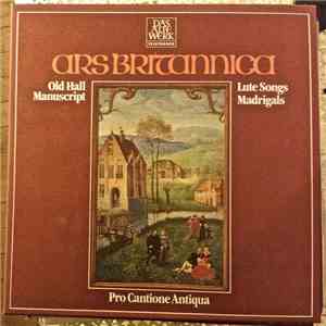 Pro Cantione Antiqua - Ars Britannica - Old Hall Manuscript - Lute Songs Madrigals download free