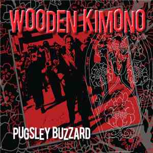 Pugsley Buzzard - Wooden Kimono download free