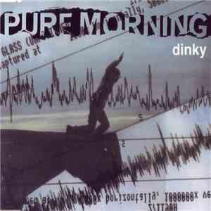 Pure Morning - Dinky download free