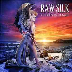 Raw Silk  - The Borders Of Light download free