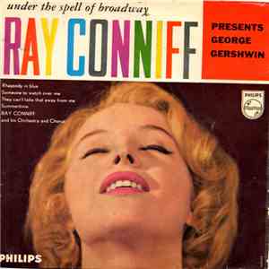 Ray Conniff Presents George Gershwin - Under The Spell Of Broadway download free