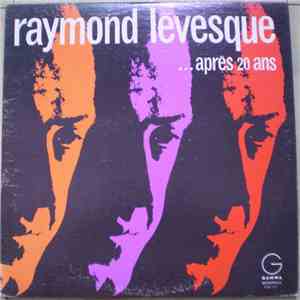 Raymond Lévesque - ... Après 20 Ans download free