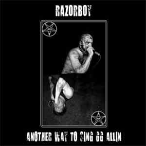 Razorboy - Another Way To Sing GG Allin download free
