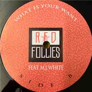 Red Follies - What Is Your Want download free