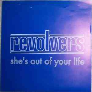 Revolvers - She's Out Of Your Life download free