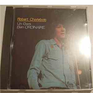 Robert Charlebois - Un Gars Ben Ordinaire download free