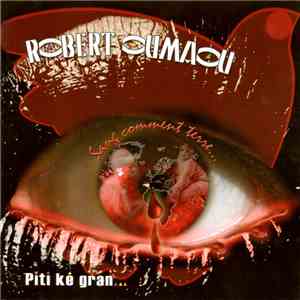 Robert Oumaou - Piti Ké Gran... download free