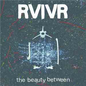 RVIVR - The Beauty Between download free