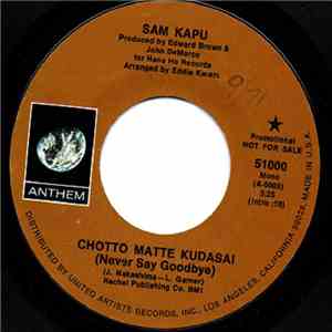 Sam Kapu  - Chotto Matte Kudasai (Never Say Goodbye) / Pupu Hinu Hinu download free