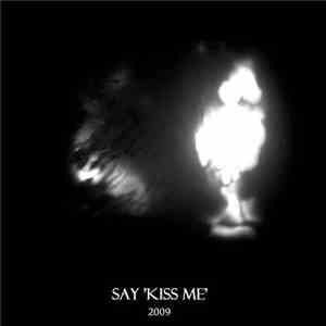 Say 'Kiss Me' - 2009 download free