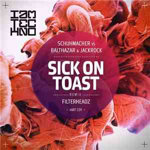 Schuhmacher vs Balthazar & JackRock - Sick On Toast download free