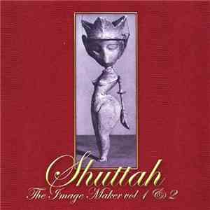 Shuttah - The Image Maker Vol. 1 & 2 download free