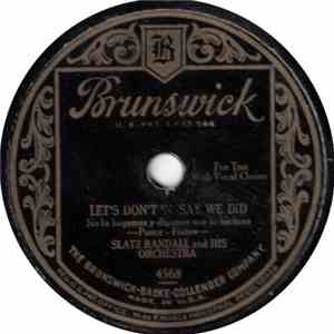 Slatz Randall And His Orchestra - Let's Don't And Say We Did / Got A Great Big Date (With A Little Bitta Girl) download free