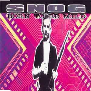 Snog - Born To Be Mild download free