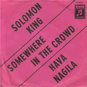 Solomon King - Somewhere In The Crowd / Hava Nagila download free