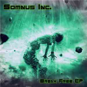 Somnus Inc. - Break Free EP download free