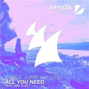 Space Jump Salute Feat. Dee Ajayi - All You Need download free