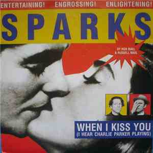 Sparks - When I Kiss You (I Hear Charlie Parker Playing) download free