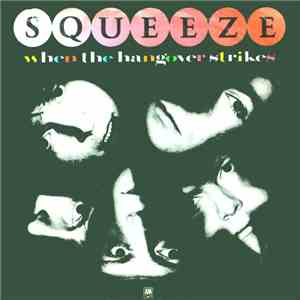 Squeeze  - When The Hangover Strikes download free
