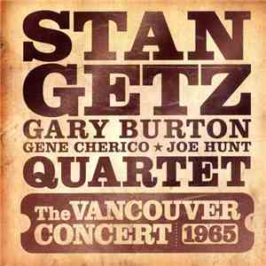 Stan Getz Quartet - The Vancouver Concert 1965 download free
