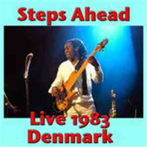 Steps Ahead - Steps Ahead, Live 1983 Denmark download free