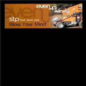 STP Feat. Kevin Yost - Blow Your Mind download free