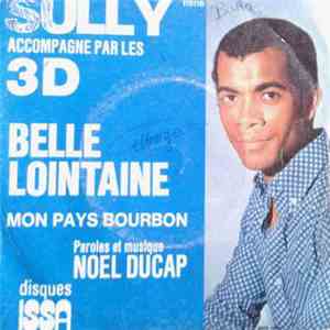 Sully & Les 3 D - Belle Lointaine / Mon Pays Bourbon download free