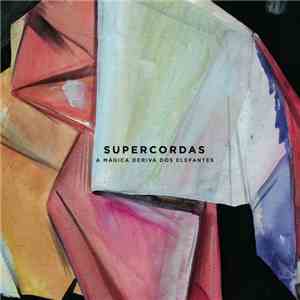 Supercordas - A Mágica Deriva Dos Elefantes download free